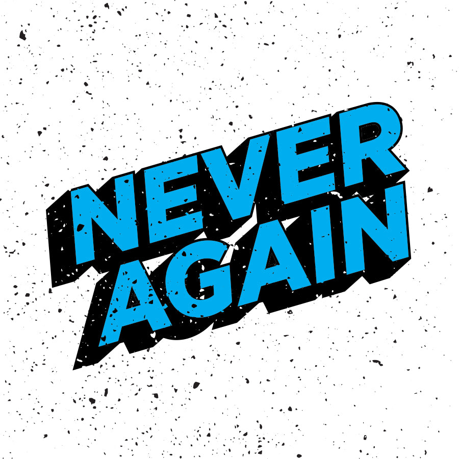 NEVER AGAIN